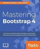 Mastering Bootstrap 4 (eBook, PDF)