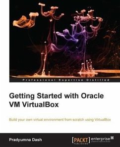 Getting Started with Oracle VM VirtualBox (eBook, PDF) - Dash, Pradyumna