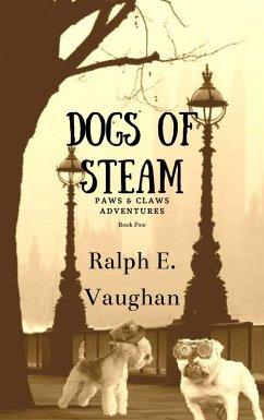 Dogs of STEAM (Paws & Claws Adventures, #5) (eBook, ePUB) - Vaughan, Ralph E.