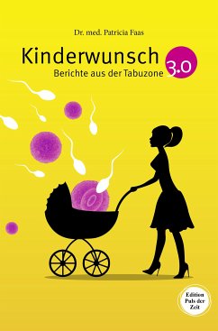 Kinderwunsch 3.0. Berichte aus der Tabuzone (eBook, ePUB) - Faas, Patricia