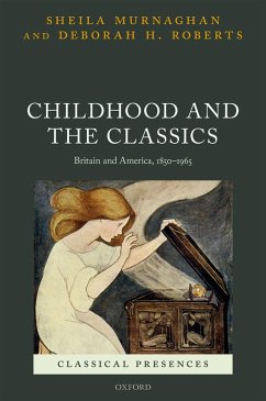 Childhood and the Classics (eBook, PDF) - Murnaghan, Sheila; Roberts, Deborah H.