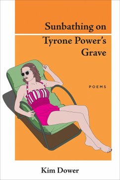 Sunbathing on Tyrone Power's Grave (eBook, ePUB) - Dower, Kim