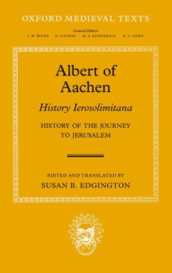 Albert of Aachen: Historia Ierosolimitana, History of the Journey to Jerusalem (eBook, PDF)