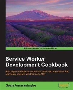 Service Worker Development Cookbook (eBook, PDF) - Amarasinghe, Sean