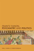 Frantz Fanon, Psychiatry and Politics (eBook, ePUB)