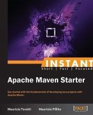 Instant Apache Maven Starter (eBook, PDF)