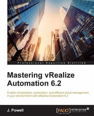Mastering vRealize Automation 6.2 (eBook, PDF)