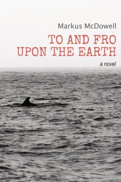 To and Fro Upon the Earth: A Novel (eBook, ePUB) - Mcdowell, Markus