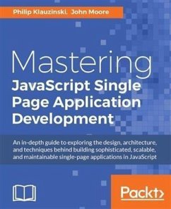 Mastering JavaScript Single Page Application Development (eBook, PDF) - Klauzinski, Philip