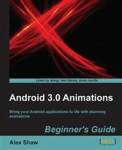 Android 3.0 Animations Beginner's Guide (eBook, PDF) - Shaw, Alex
