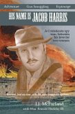 His Name is Jacob Harris (eBook, ePUB) His Name is Jacob Harris (eBook, ePUB)