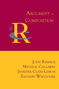 Argument in Composition (eBook, ePUB) - Ramage, John; Callaway, Micheal