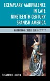 Exemplary Ambivalence in Late Nineteenth-Century Spanish America (eBook, ePUB)