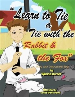 Learn To Tie A Tie With The Rabbit And The Fox (eBook, PDF)