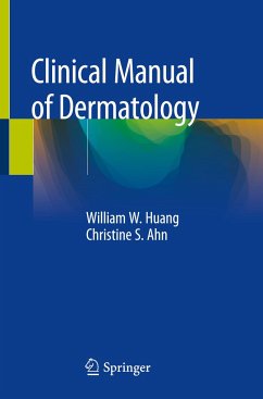 Clinical Manual of Dermatology - Huang, William W.;Ahn, Christine S.