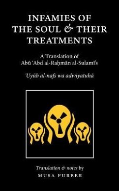 Infamies of The Soul And Their Treatments (eBook, ePUB) - Al-Sulami, Abu Abd Al-Rahman; Furber, Musa