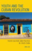 Youth and the Cuban Revolution (eBook, ePUB)