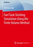 Fuel Tank Sloshing Simulation Using the Finite Volume Method (eBook, PDF)