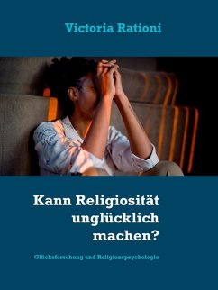 Cover Kann Religiosität unglücklich machen? (eBook, ePUB)