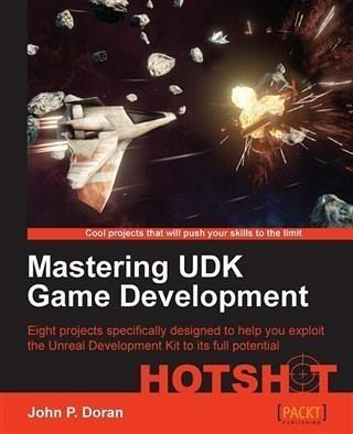 Mastering UDK Game Development HOTSHOT (eBook, PDF) Mastering UDK Game Development HOTSHOT (eBook, PDF)