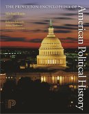 Princeton Encyclopedia of American Political History. (Two volume set) (eBook, ePUB)