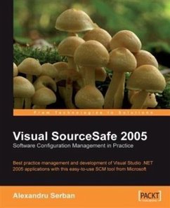 Visual SourceSafe 2005 Software Configuration Management in Practice (eBook, PDF) - Serban, Alexandru