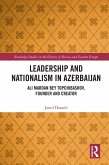 Leadership and Nationalism in Azerbaijan (eBook, PDF) Leadership and Nationalism in Azerbaijan (eBook, PDF)