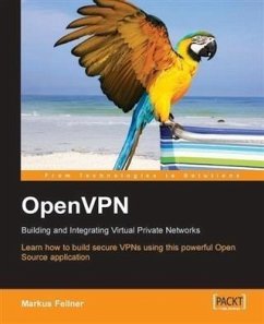 OpenVPN Building and Integrating Virtual Private Networks (eBook, PDF) - Feilner, Markus