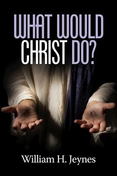 Cover What Would Christ Do? (eBook, ePUB)