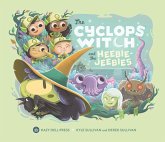 The Cyclops Witch and the Heebie-Jeebies (eBook, ePUB) The Cyclops Witch and the Heebie-Jeebies (eBook, ePUB)