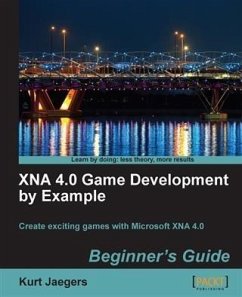 XNA 4.0 Game Development by Example: Beginner's Guide (eBook, PDF) - Jaegers, Kurt
