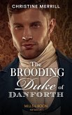The Brooding Duke Of Danforth (Mills & Boon Historical) (eBook, ePUB)