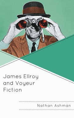 Cover James Ellroy and Voyeur Fiction (eBook, ePUB)