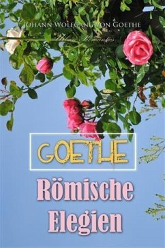 Roemische Elegien (eBook, PDF) - Goethe, Johann Wolfgang von