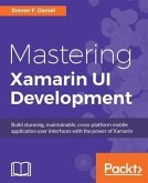 Mastering Xamarin UI Development (eBook, PDF)
