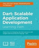 Dart: Scalable Application Development (eBook, PDF) Dart: Scalable Application Development (eBook, PDF)