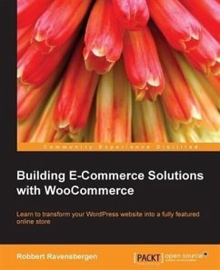 Building E-Commerce Solutions with WooCommerce (eBook, PDF) - Ravensbergen, Robbert