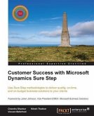 Customer Success with Microsoft Dynamics Sure Step (eBook, PDF) Customer Success with Microsoft Dynamics Sure Step (eBook, PDF)
