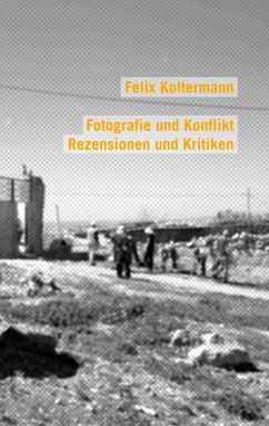 Fotografie und Konflikt - Koltermann, Felix