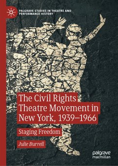 The Civil Rights Theatre Movement in New York, 1939–1966 (eBook, PDF) - Burrell, Julie
