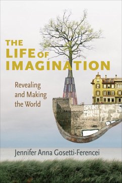 The Life of Imagination (eBook, ePUB) - Gosetti-Ferencei, Jennifer Anna