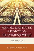 Making Mandated Addiction Treatment Work (eBook, ePUB)