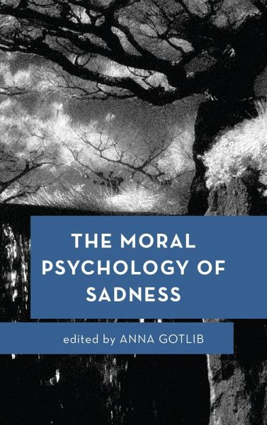 The Moral Psychology of Sadness (eBook, ePUB) The Moral Psychology of Sadness (eBook, ePUB)