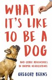 What It's Like to Be a Dog (eBook, ePUB)