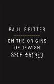 On the Origins of Jewish Self-Hatred (eBook, ePUB)