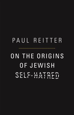 On the Origins of Jewish Self-Hatred (eBook, ePUB) - Reitter, Paul