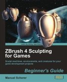 ZBrush 4 Sculpting for Games Beginner's Guide (eBook, PDF)