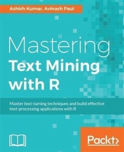 Mastering Text Mining with R (eBook, PDF) - Kumar, Ashish