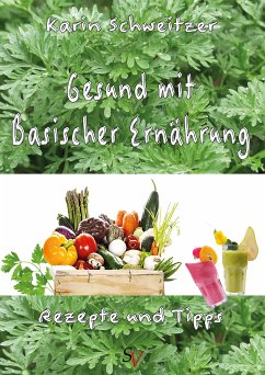 Gesund mit basischer Ernährung (eBook, ePUB) - Schweitzer, Karin