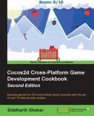 Cocos2d Cross-Platform Game Development Cookbook - Second Edition (eBook, PDF)